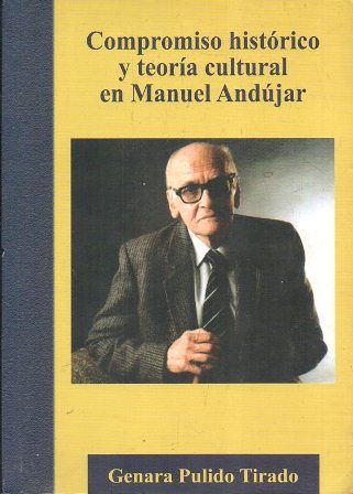 COMPROMISO HISTORICO Y TEORIA CULTURAL EN MANUEL ANDUJAR