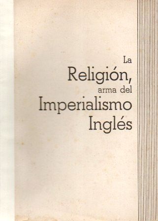 LA RELIGION, ARMA DEL IMPERIALISMO INGLES