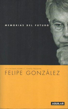 MEMORIAS DEL FUTURO (REFLEXIONES SOBRE EL TIEMPO PRESENTE)