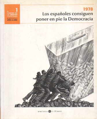 1978 LOS ESPAÑOLES CONSIGUEN PONER EN PIE LA DEMOCRACIA-EL CAMINO DE LA LIBERTAD 1