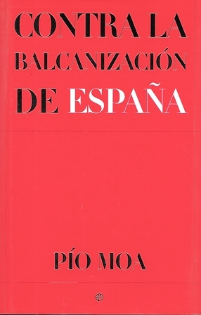 CONTRA LA BALCANIZACION DE ESPAÑA