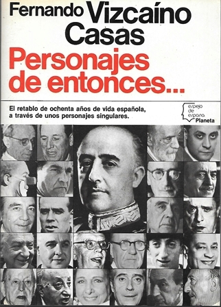 PERSONAJES DE ENTONCES… EL RETABLO DE OCHENTA AÑOS DE VIDA ESPAÑOLA…