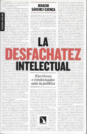 LA DESFACHATEZ INTELECTUAL (ESCRITORES E INTELECTUALES ANTE LA POLITICA)