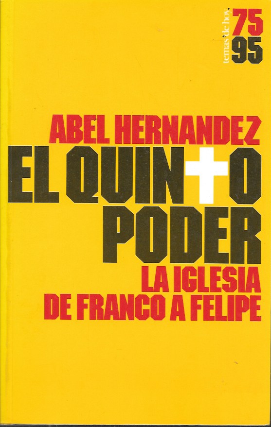 EL QUINTO PODER (LA IGLESIA DE FRANCO A FELIPE)