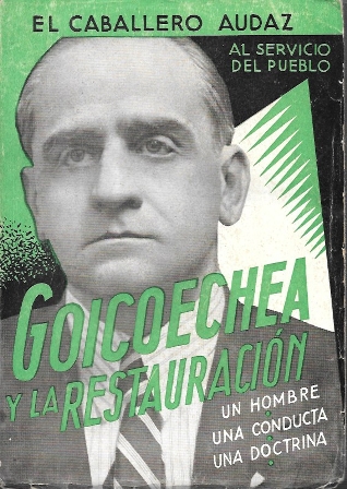 GOICOECHEA Y LA RESTAURACION UN HOMBRE UNA CONDUCTA UNA DOCTRINA
