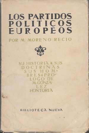 LOS PARTIDOS POLITICOS EUROPEOS  HASTA 1914 SU HISTORIA SUS DOCTRINAS SUS HOMBRES