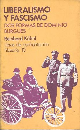 LIBERALISMO Y FASCISMO - DOS FORMAS DE DOMINIO BURGUES