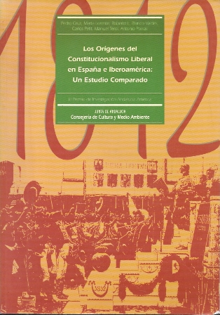 LOS ORIGENES DEL CONSTITUCIONALISMO LIBERAL EN ESPAÑA E IBEROAMERICA: UN ESTUDIO COMPARADO