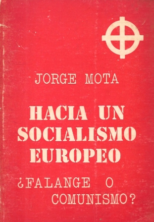 HACIA UN SOCIALISMO EUROPEO - ¿FALANGE O COMUNISMO?