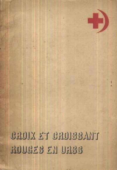 CROIX ET CROISSANT. ROUGES EN URSS