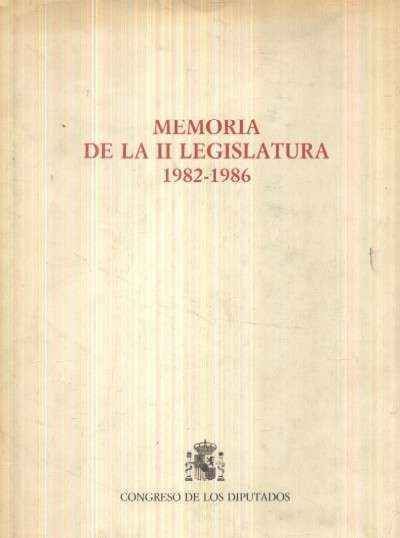 MEMORIA DE LA SEGUNDA LEGISLATURA 1982-1986
