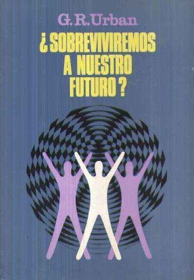 ¿SOBREVIVIREMOS A NUESTRO FUTURO?