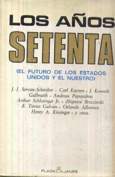 LOS AÑOS SETENTA (EL FUTURO DE LOS ESTADOS UNIDOS Y EL NUESTRO)
