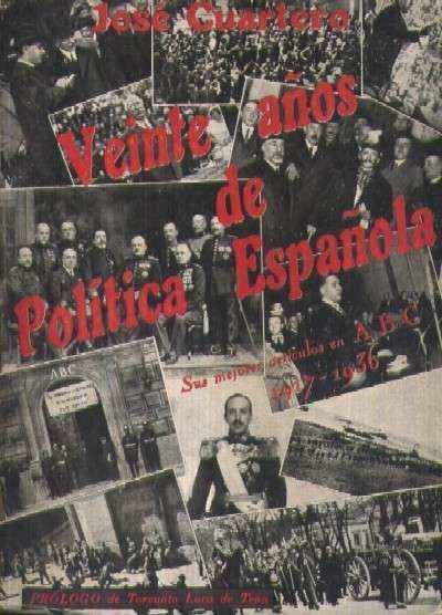 VEINTE AÑOS DE POLITICA ESPAÑOLA. SUS MEJORES ARTICULOS EN ABC. 1917-1936