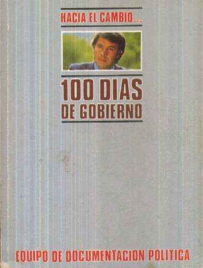 HACIA EL CAMBIO … 100 DIAS DE GOBIERNO