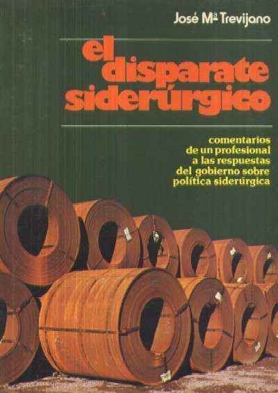 EL DESPARATE SIDERURGICO