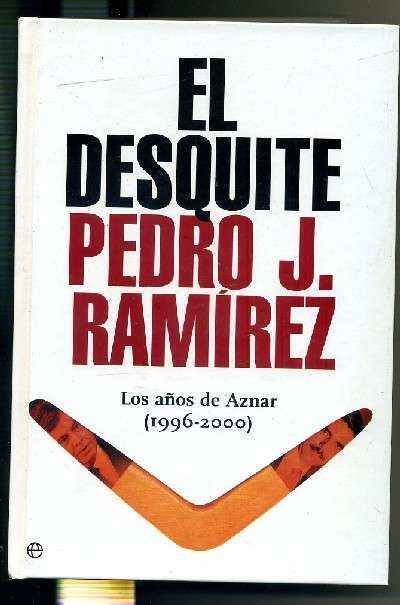 EL DESQUITE --LOS AÑOS DE AZNAR 1996-2000