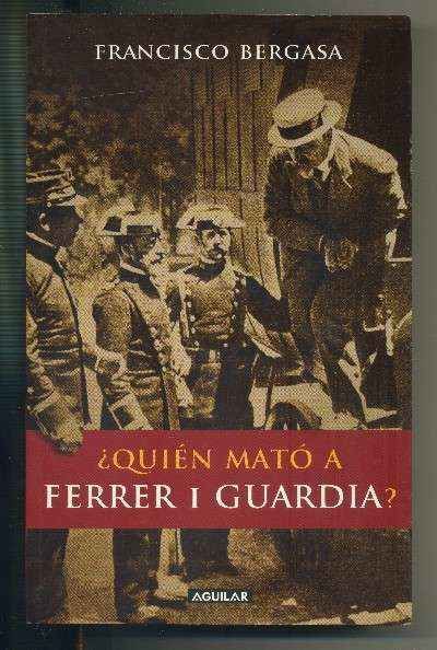 ¿QUIEN MATÓ A FERRER I GUARDIA?