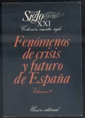 FENÓMENOS DE CRISIS Y FUTURO DE ESPAÑA, VOLUMEN 1