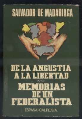 DE LA ANGUSTIA A LA LIBERTAD. MEMORIAS DE UN FEDERALISTA.
