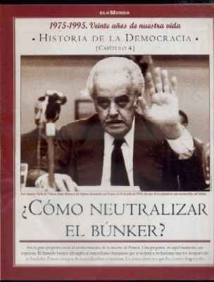 Hª DE LA DEMOCRACIA. LA AVENTURA DE LA LIBERTAD. CAPÍTULO 4: COMO NEUTRALIZAR EL BUNKER.
