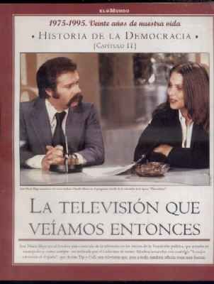 Hª DE LA DEMOCRACIA. LA AVENTURA DE LA LIBERTAD. CAPÍTULO 11: LA TELEVISION QUE VEIAMOS ENTONCES.