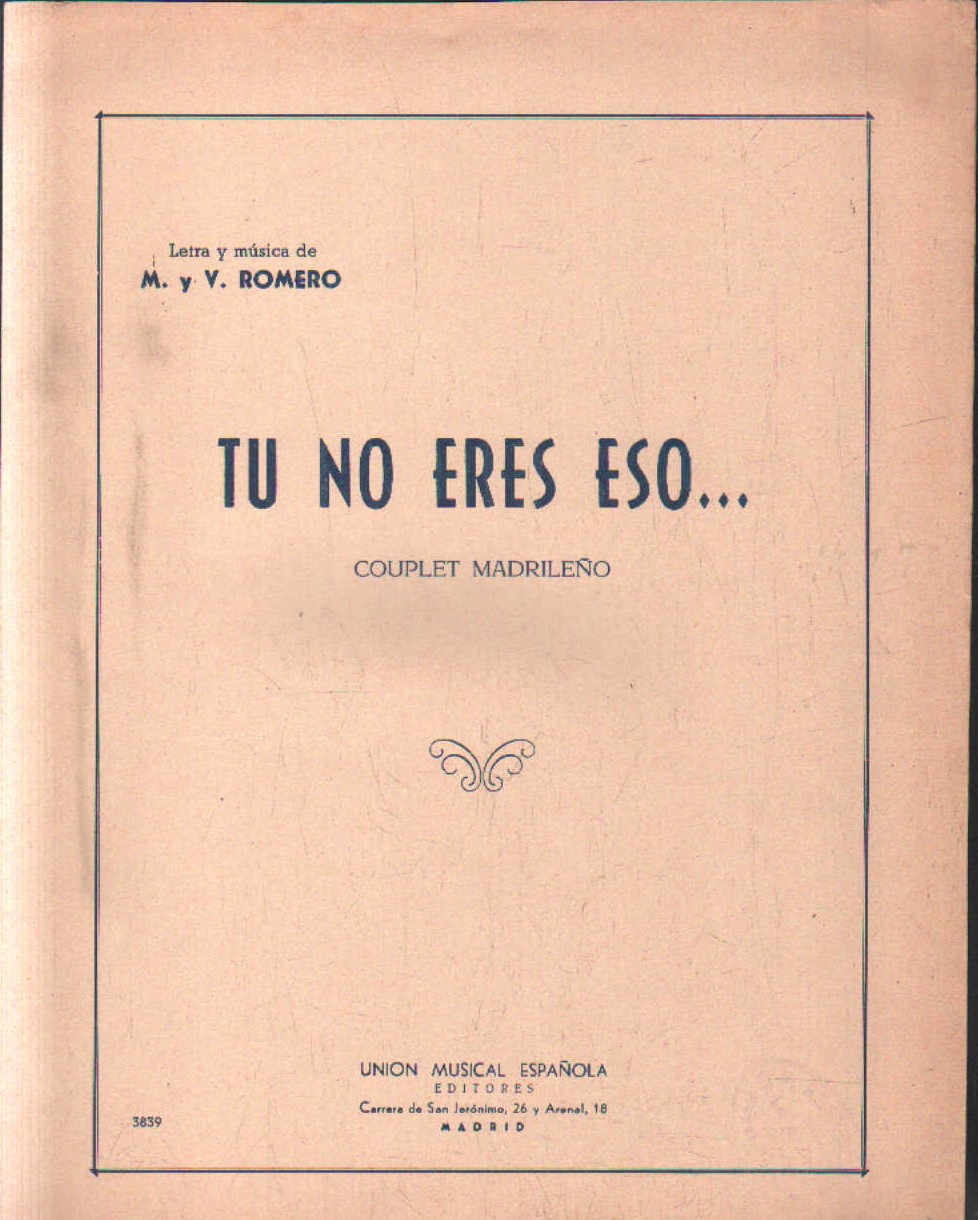 TU NO ERES ESO… COUPLET MADRILEÑO