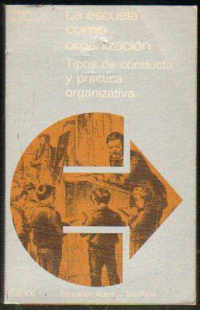LA ESCULA COMO ORGANIZACIÓN: TIPOS DE CONDUCTA Y PRACTICA ORGANIZATIVA
