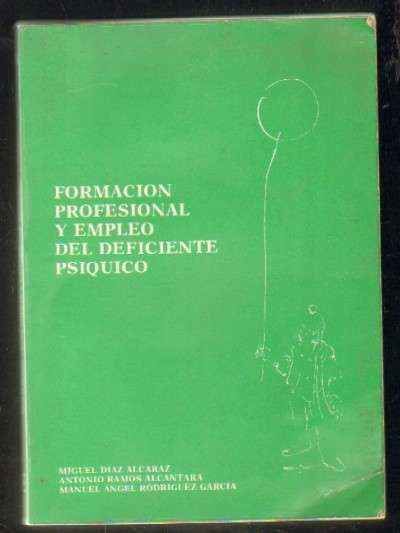 FORMACIÓN PROFESIONAL Y EMPLEO DEL DEFICIENTE PSÍQUICO