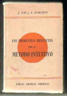 LOS PROBLEMAS RESUELTOS POR EL MÉTODO INTUITIVO. TABLAS-GRÁFICAS-FÓRMULAS