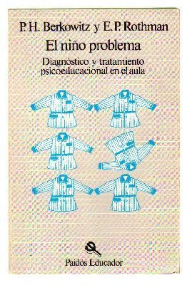 EL NIÑO PRLOBLEMA. DIAGNOSTICO Y TRATAMIENTO PSICOEDUCACIONAL EN EL AULA.