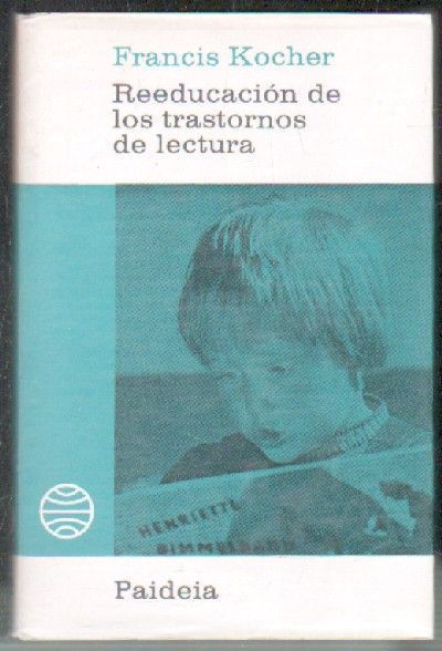 REEDUCACIÓN DE LOS TRASTORNOS DE LECTURA.