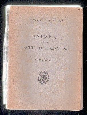 ANUARIO DE LA FACULTAD DE CIENCIAS. CURSO 1961-62. UNIVERSIDAD DE MADRID.