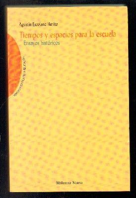 TIEMPOS Y ESPACIOS PARA LA ESCUELA. ENSAYOS HISTORICOS.