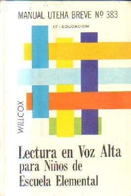 MANUAL UTEHA BREVE Nº 383. LECTURA EN VOZ ALATA PARA NIÑOS DE ESCUELA ELEMENTAL.