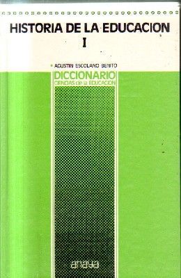 HISTORIA DE LA EDUCACION.TOMO 1.