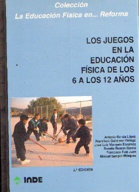 LOS JUEGOS EN LA EDUCACION FISICA DE LOS 6 A LOS 12 AÑOS.