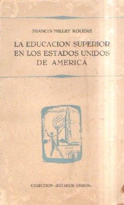LA EDUCACION SUPERIOR DE LOS ESTADOS UNIDOS DE AMERICA. COLECCIÓN ESTADOS UNIDOS.