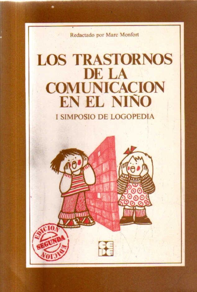LOS TRASTORNOS DE LA COMUNICACIÓN ENEL EL NIÑO. I SIMPOSIO DE LOGOPEDIA.
