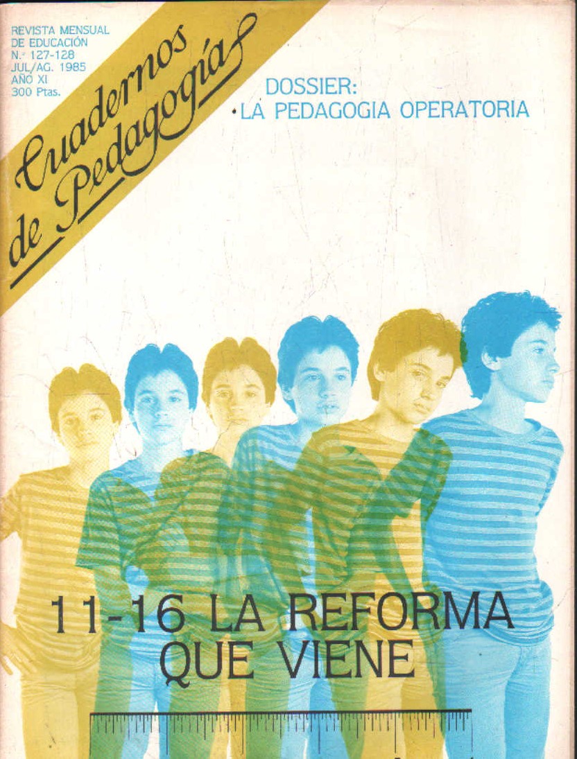 CUADERNOS DE PEDAGOGÍA. REVISTA MENSUAL DE EDUCACIÓN Nº 127-128 JULIO / AGOSTO 1985