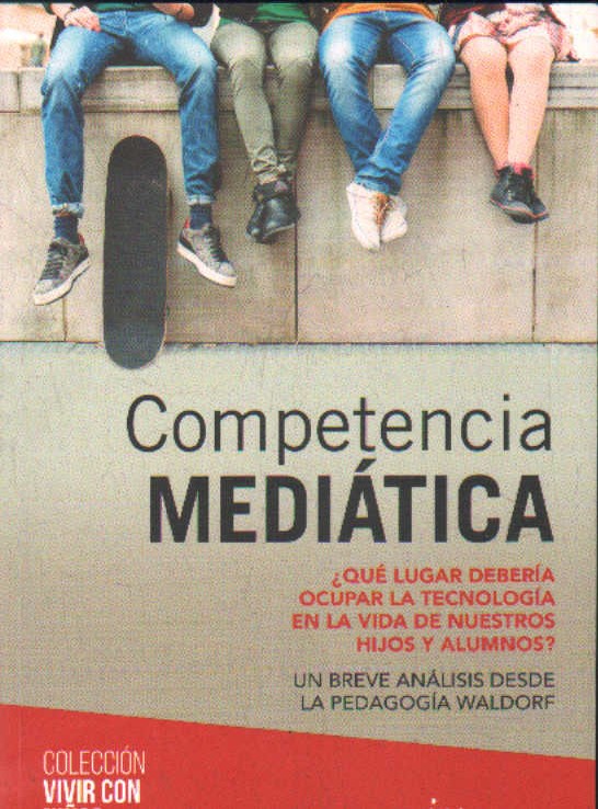COMPETENCIA MEDIÁTICA. UN BRECE ANÁLISIS DESDE LA PEDAGOGÍA WALDORF