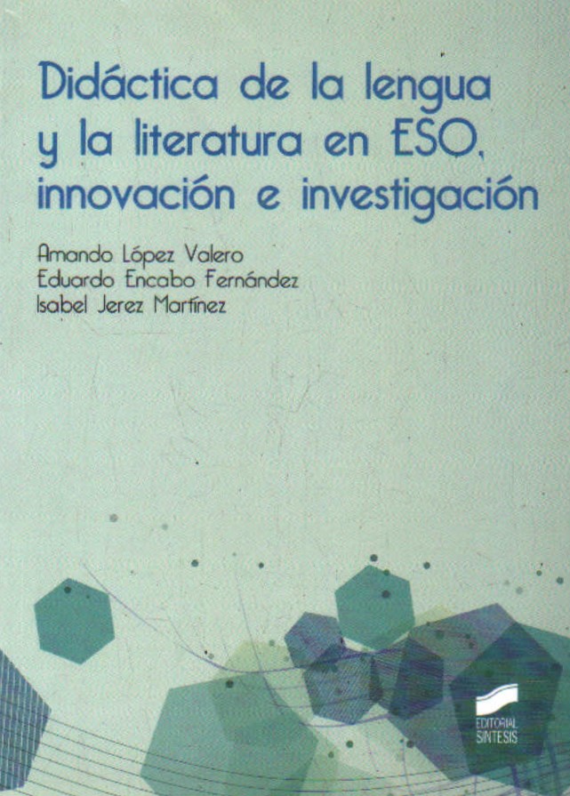 DIDÁCTICA DE LA LENGUA Y LA LITERATURA EN ESO, INNOVACIÓN E INVESTIGACIÓN