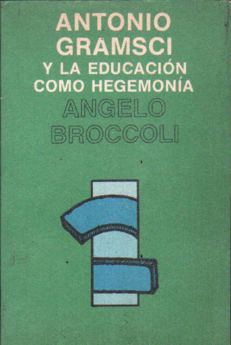 ANTONIO GRAMSCI Y LA EDUCACIÓN COMO HEGEMONÍA