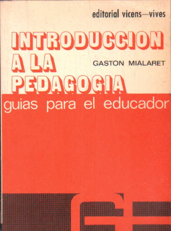 INTRODUCCIÓN A LA PEDAGOGÍA. GUIAS PARA EL EDUCADOR