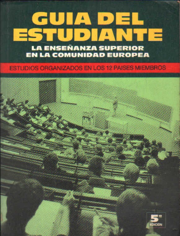 GUIA DEL ESTUDIANTE. LA ENSEÑANZA SUPERIOR EN LA COMUNIDAD EUROPEA