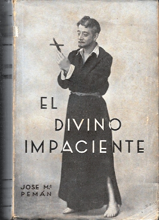 EL DIVINO IMPACIENTE (POEMA DRAMATICO EN VERSO DIVIDIDO EN UN PROLOGO Y UN EPILOGO)