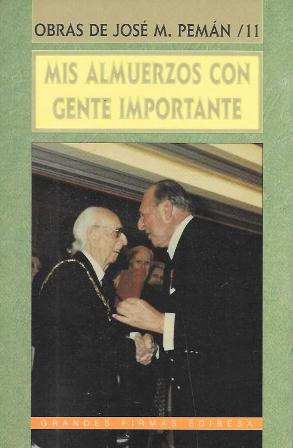 OBRAS DE JOSE MARIA PEMAN TOMO XI - MIS ALMIUERZOS CON GENTE IMPORTANTE