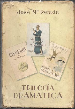 TRILOGIA DRAMATICA - CISNEROS-EL DIVINO IMPACIENTE-CUANDO LAS CORTES DE CADIZ
