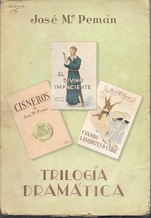 TRILOGIA DRAMATICA - CISNEROS-EL DIVINO IMPACIENTE-CUANDO LAS CORTES DE CADIZ