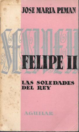 FELIPE II - LAS SOLEDADES DEL REY (POEMA DRAMATICO)